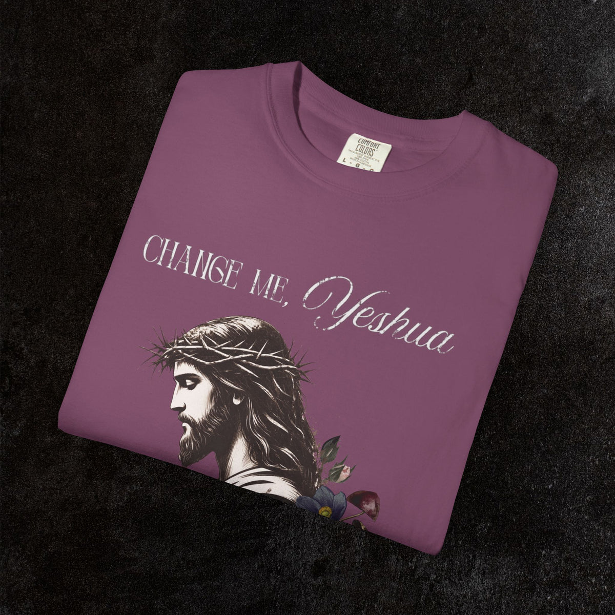 Change Me, Yeshua Comfort Colors Graphic Tee | Jesus Dark Floral