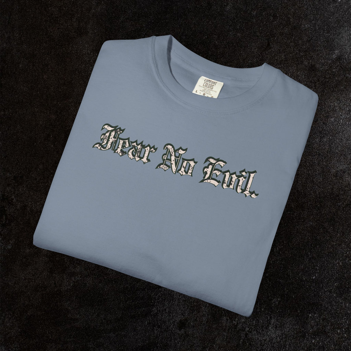 King Jesus Comfort Colors - Fear No Evil Graphic Tee | Psalm 23:4