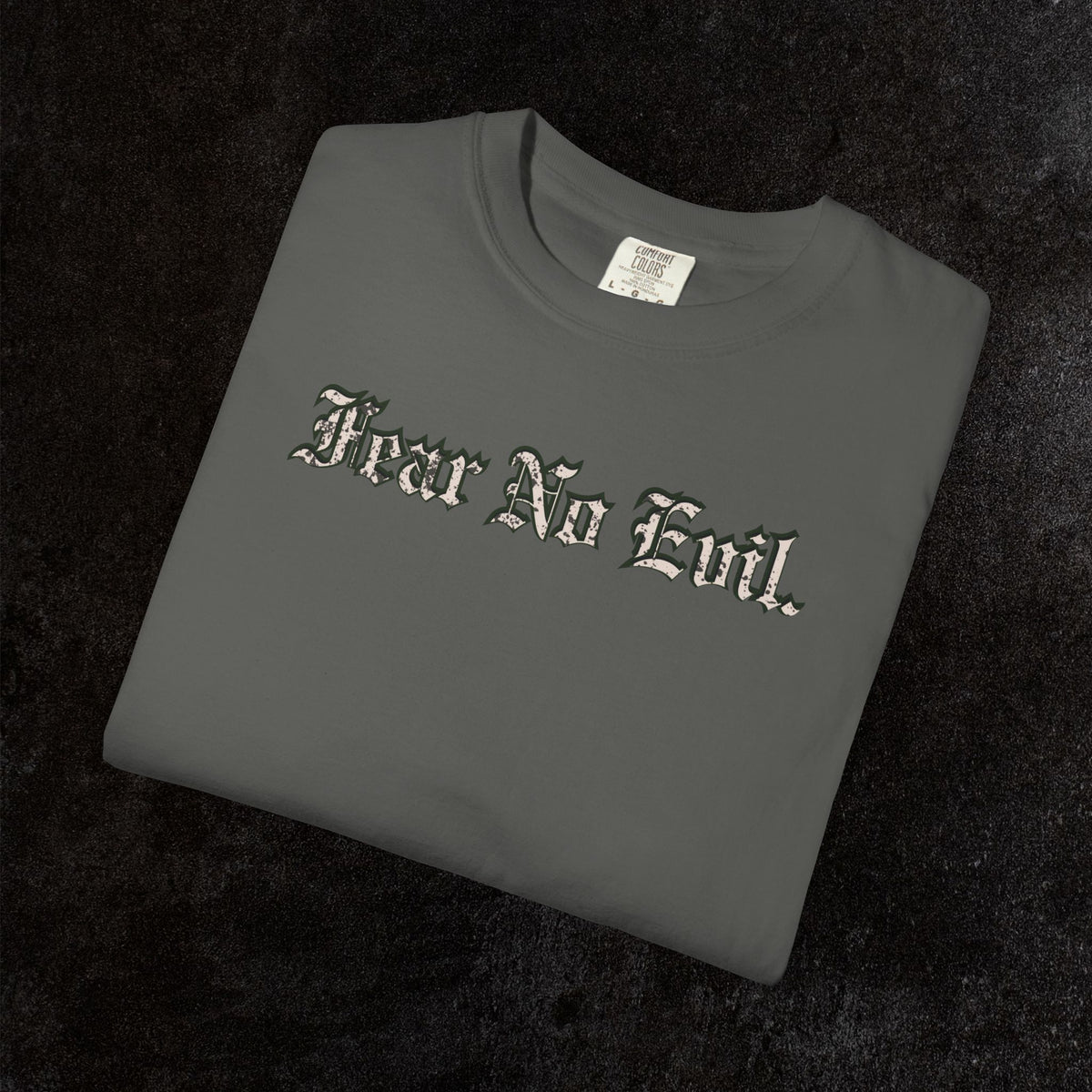 King Jesus Comfort Colors - Fear No Evil Graphic Tee | Psalm 23:4