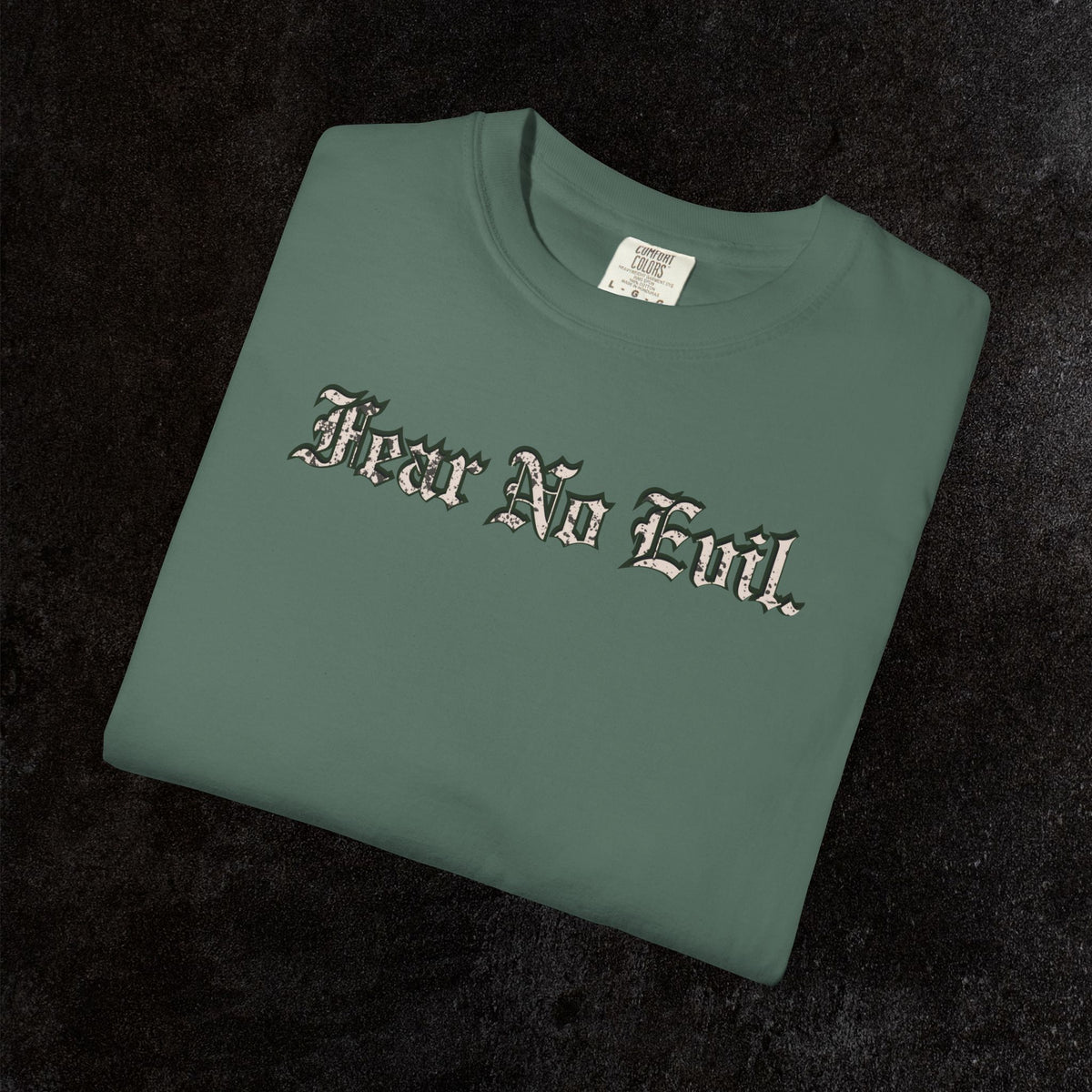 King Jesus Comfort Colors - Fear No Evil Graphic Tee | Psalm 23:4