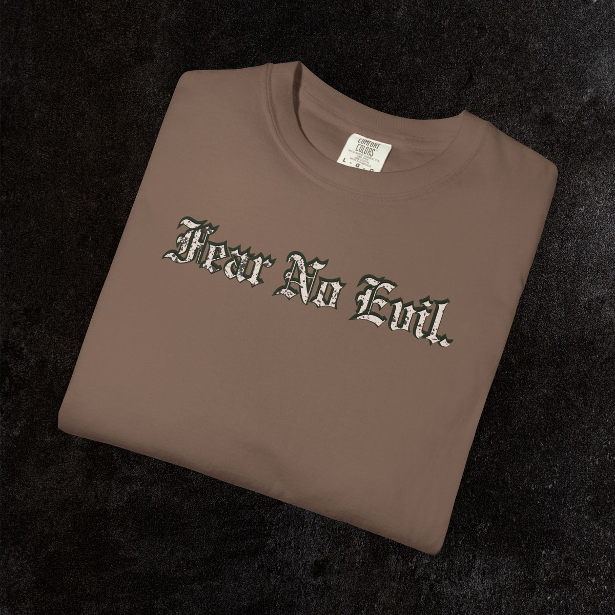 King Jesus Comfort Colors - Fear No Evil Graphic Tee | Psalm 23:4